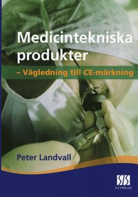 bokomslag Medicintekniska produkter : vägledning till CE-märkning