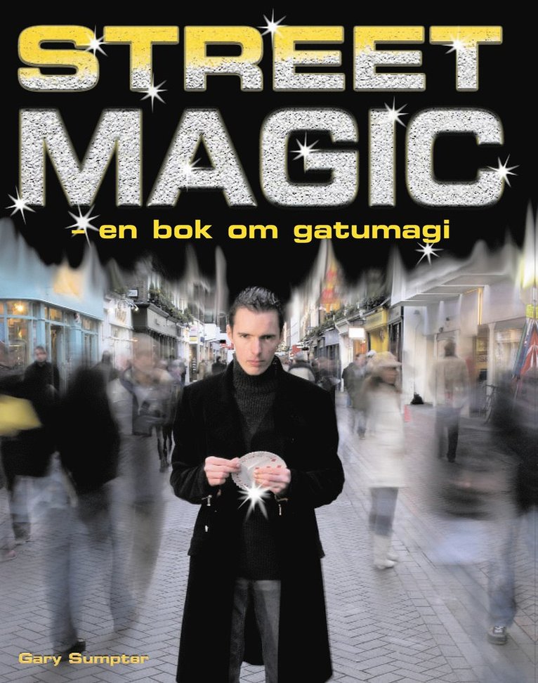 Street magic : en bok om gatumagi 1