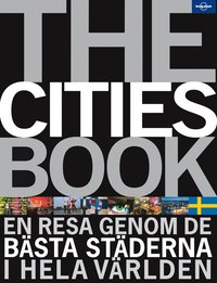 bokomslag The cities book : en resa genom de bästa städerna i hela världen