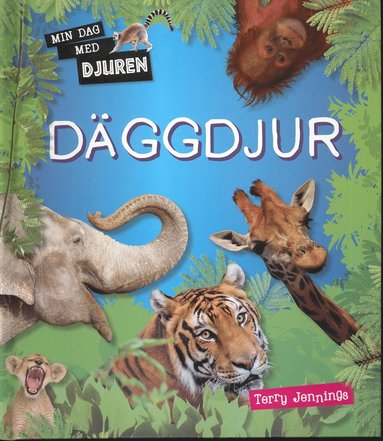 bokomslag Min dag med djuren : Däggdjur