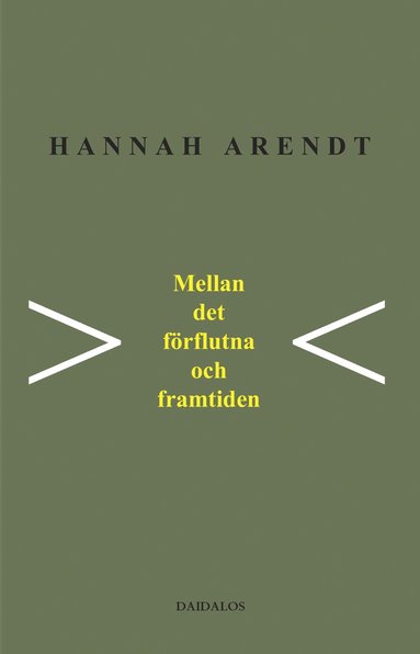 bokomslag Mellan det förflutna och framtiden : åtta övningar i politiskt tänkande