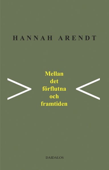 bokomslag Mellan det förflutna och framtiden : åtta övningar i politiskt tänkande