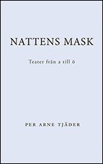 Nattens mask : teater från A till Ö 1