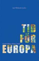 bokomslag Tid för Europa : gemenskap, minne, hopp
