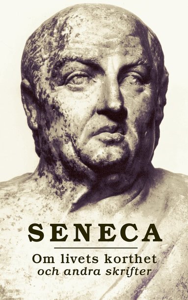 Seneca - Om livets korthet och andra skrifter, Häftad