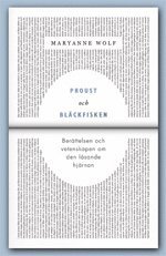 bokomslag Proust och bläckfisken : berättelsen och vetenskapen om den läsande hjärnan