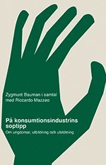 bokomslag På konsumtionsindustrins soptipp : om ungdomar, utbildning och utstötning