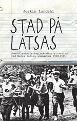 bokomslag Stad på låtsas : samhällssimulering och disciplinering vid Norra Latins som