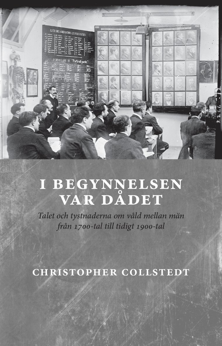 Christopher Collstedt - I begynnelsen var dådet : talet och tystnaderna om våld mellan män  från 17, Häftad