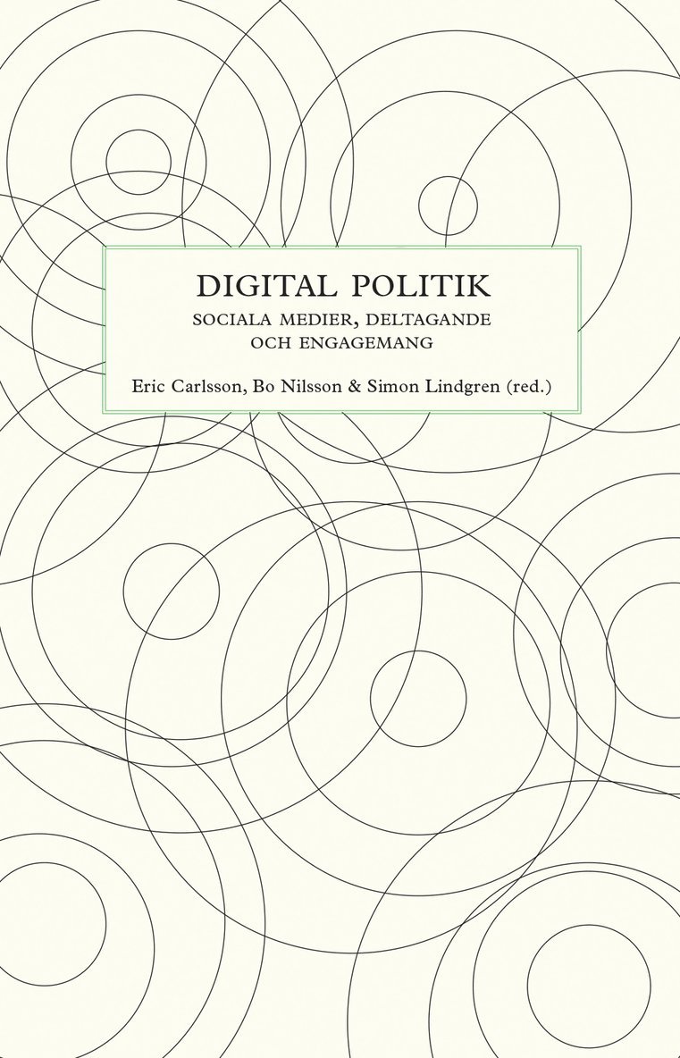 Digital politik : sociala medier, deltagande och engagemang 1