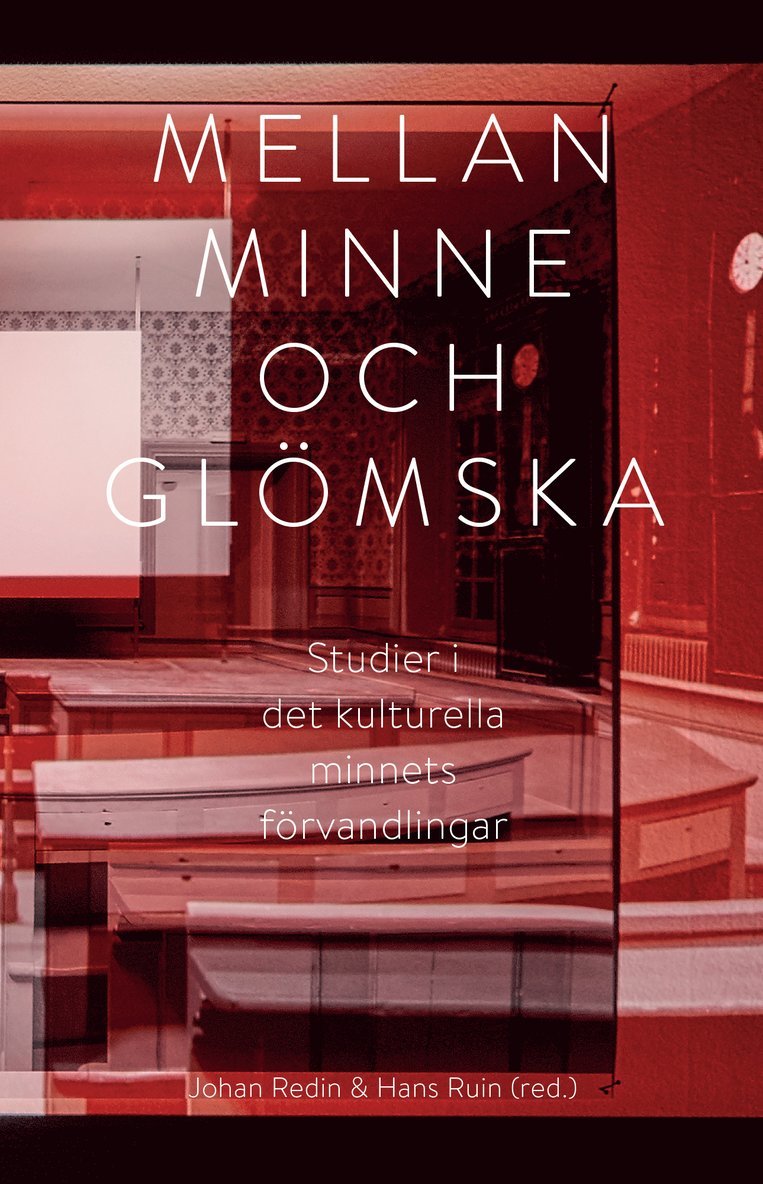 Mellan minne och glömska : studier i det kulturella minnets förvandlingar, Häftad