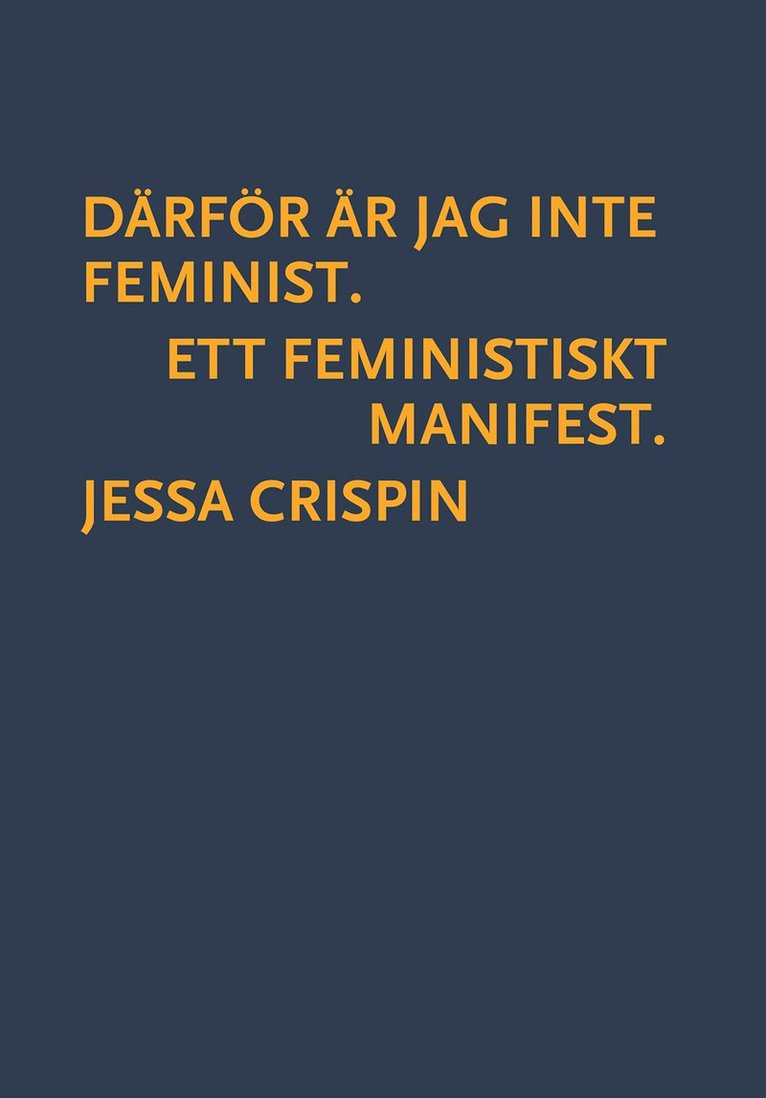 Därför är jag inte feminist : ett feministiskt manifest 1