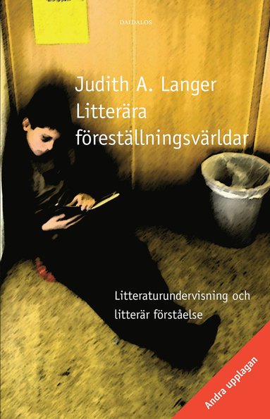 bokomslag Litterära föreställningsvärldar. Litteraturundervisning och litterär förståelse