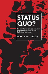 bokomslag Status Quo? : en berättelse om ockupation, motstånd och solidaritet i Palestina och Israel