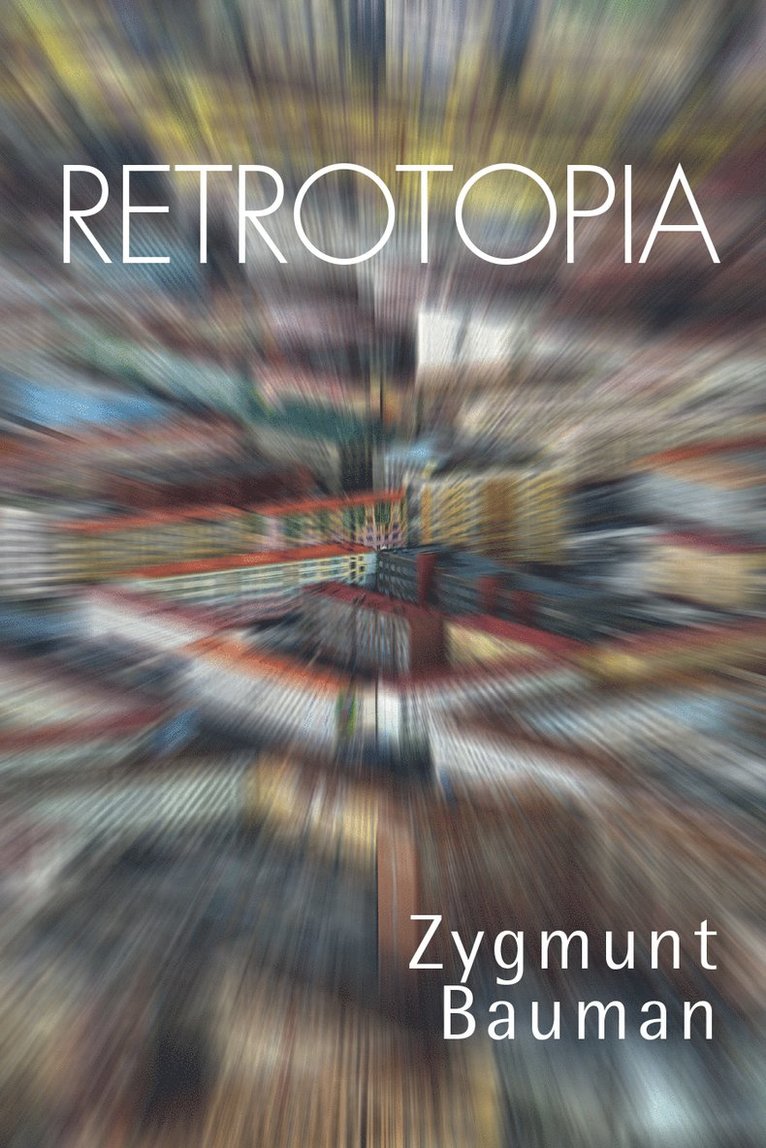 Zygmunt Bauman - Retrotopia, Häftad