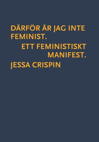 bokomslag Därför är jag inte feminist : ett feministiskt manifest