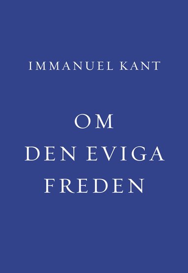 Immanuel Kant - Om den eviga freden, Inbunden