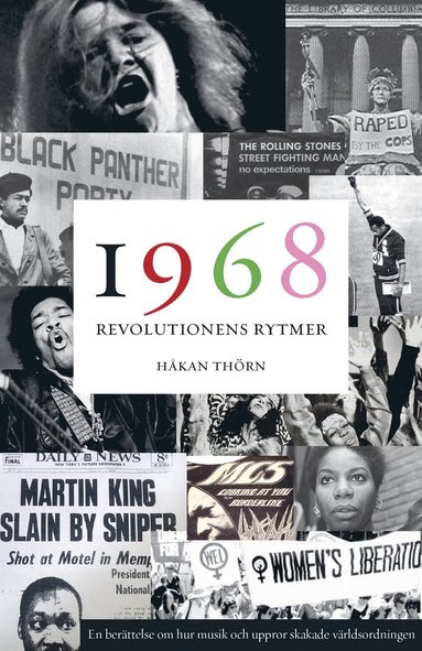bokomslag 1968: Revolutionens rytmer - en berättelse om hur musik och uppror skakade världsordningen