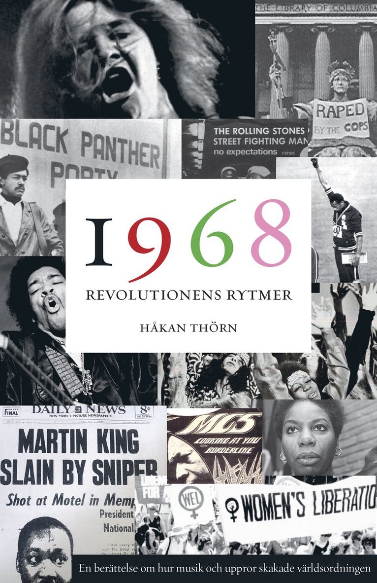 1968: Revolutionens rytmer - en berättelse om hur musik och uppror skakade världsordningen 1