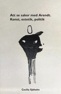 bokomslag Att se saker med Arendt : konst, estetik, politik