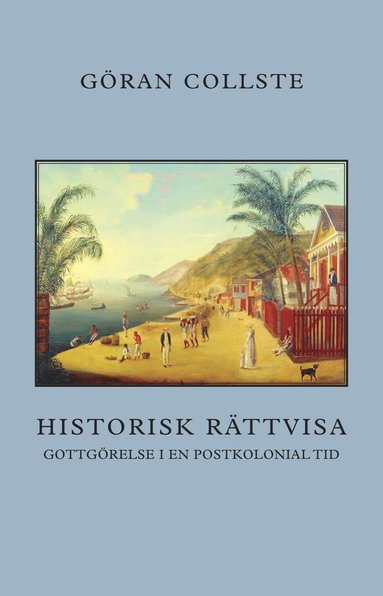bokomslag Historisk rättvisa : gottgörelse i en postkolonial tid