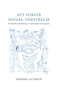 bokomslag Att förstå social förståelse : en filosofisk undersökning av social förståelse och integration