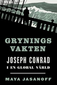 bokomslag Gryningsvakten : Joseph Conrad i en global värld