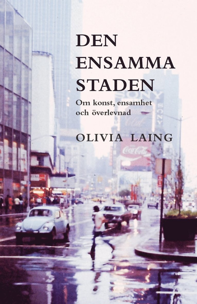 Den ensamma staden : om konst, ensamhet och överlevnad 1