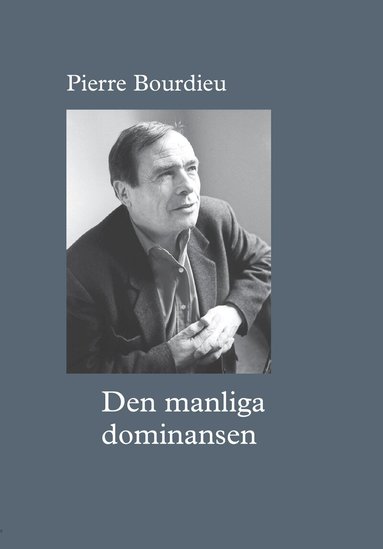Pierre Bourdieu - Den manliga dominansen, Häftad
