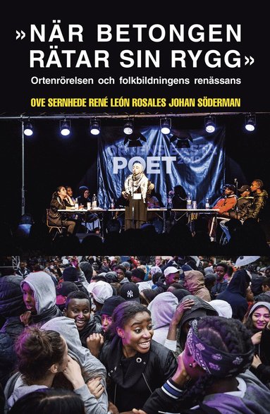 Ove Sernhede, René León Rosales, Johan Söderman - När betongen rätar sin rygg : ortenrörelsen och folkbildningens renässans, Häftad