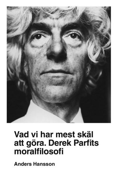 bokomslag Vad vi har mest skäl att göra : Derek Parfits moralfilosofi