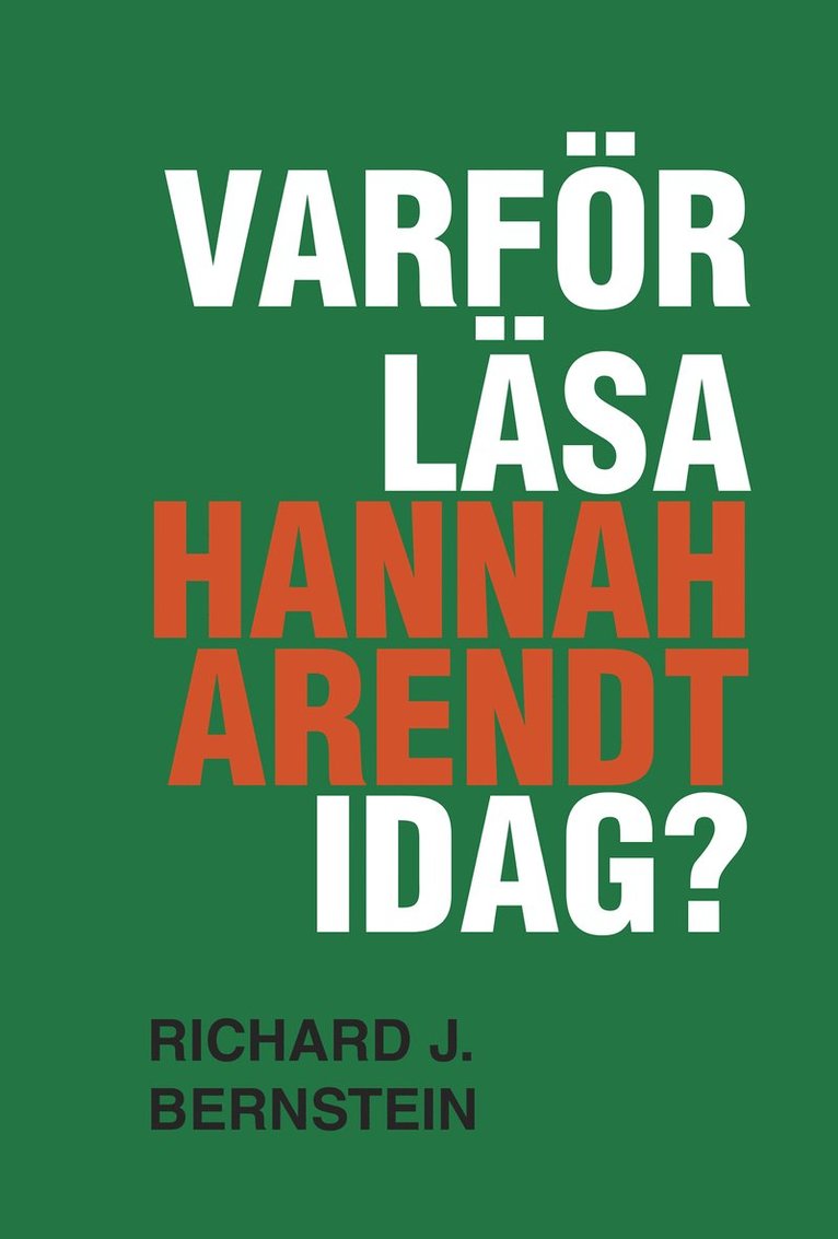 Varför läsa Hannah Arendt idag? 1