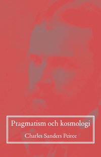 bokomslag Pragmatism och kosmologi