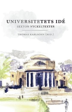 bokomslag Universitetets idé : sexton nyckeltexter