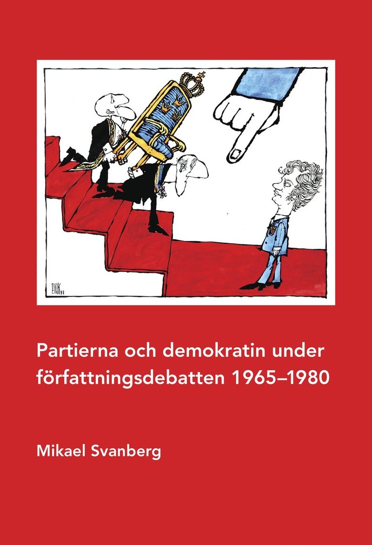 Partierna och demokratin under författningsdebatten 1965-1980 1