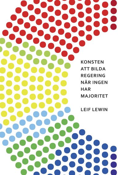 bokomslag Konsten att bilda regering när ingen har majoritet