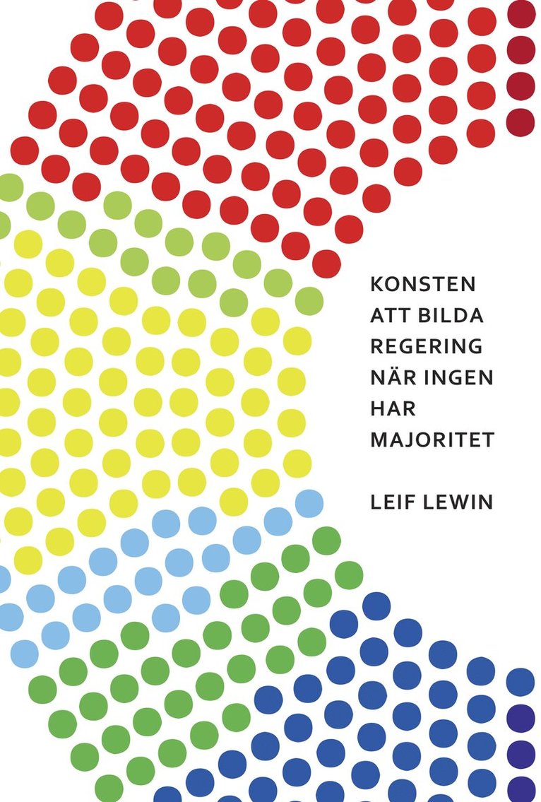 Leif Lewin - Konsten att bilda regering när ingen har majoritet, Inbunden