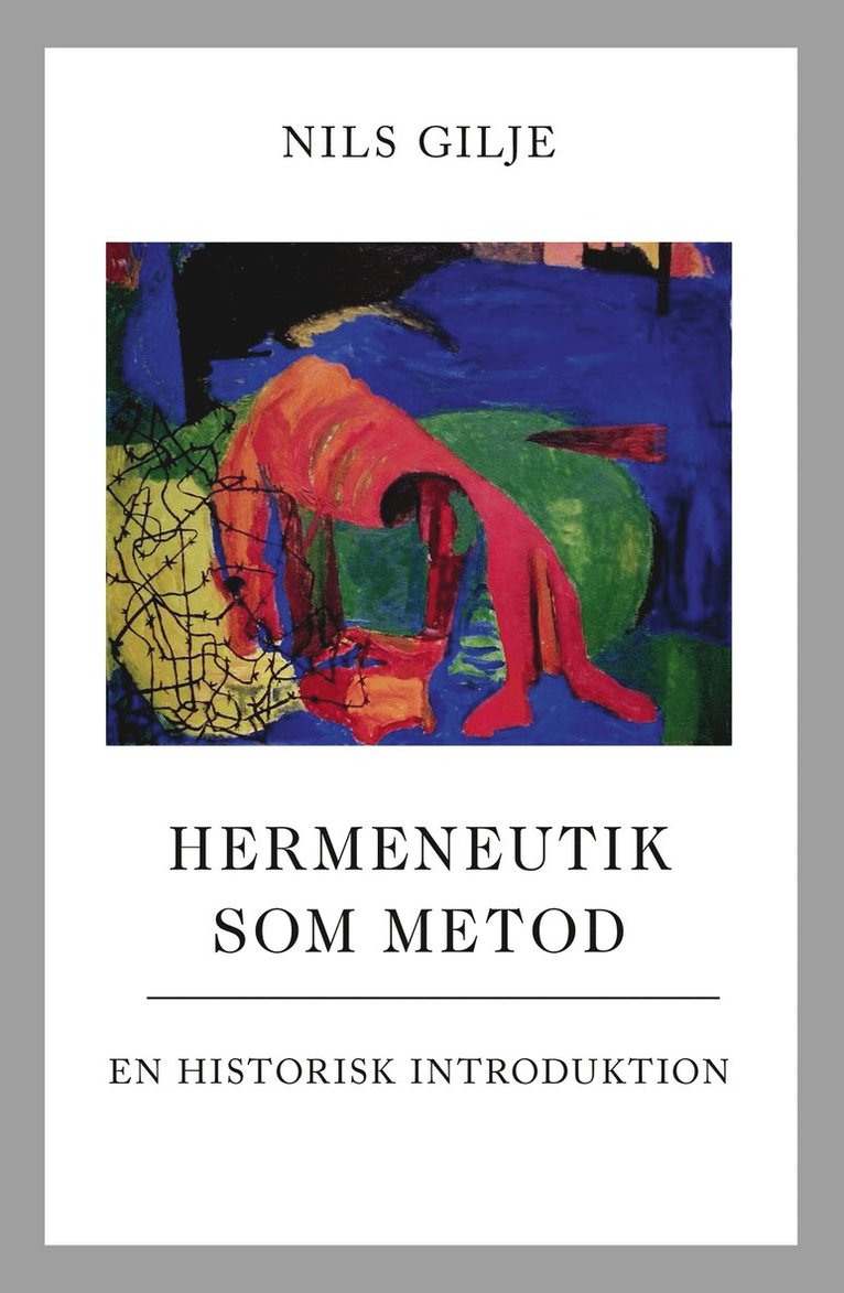 Hermeneutik som metod : en historisk introduktion 1