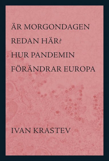 bokomslag Är morgondagen redan här? : hur pandemin förändrar Europa