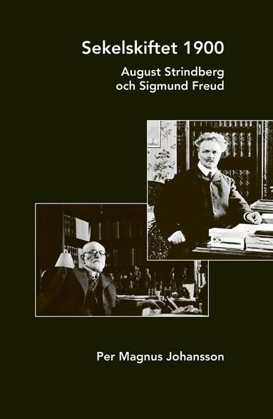 Per Magnus Johansson - Sekelskiftet 1900 : August Strindberg och Sigmund Freud, Häftad