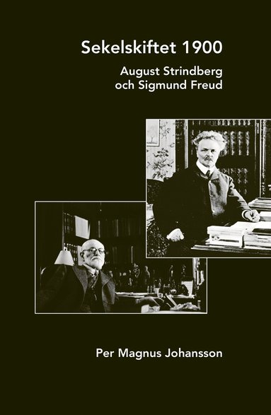bokomslag Sekelskiftet 1900 : August Strindberg och Sigmund Freud