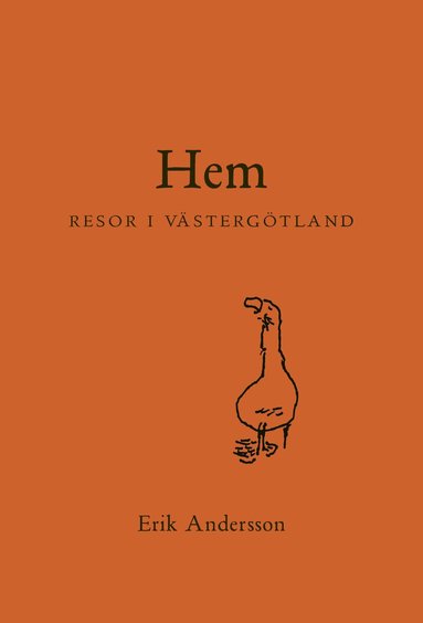 Erik Andersson - Hem : resor i Västergötland, Inbunden