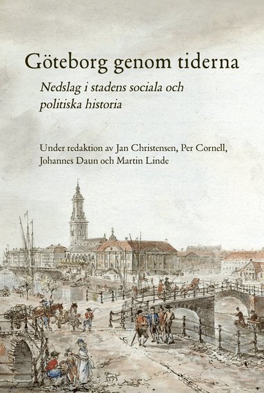 Göteborg genom tiderna : nedslag i stadens sociala och politiska historia, Inbunden