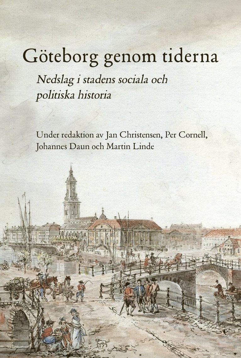 Göteborg genom tiderna : nedslag i stadens sociala och politiska historia, Inbunden