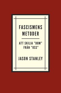 bokomslag Fascismens metoder. Att skilja ""dom"" från ""oss""
