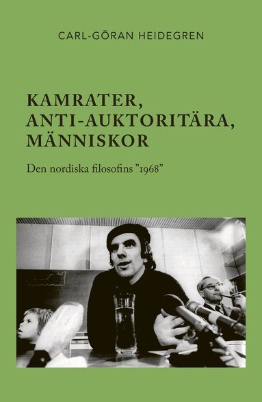 bokomslag Kamrater, anti-auktoritära, människor : den nordiska filosofins "1968"
