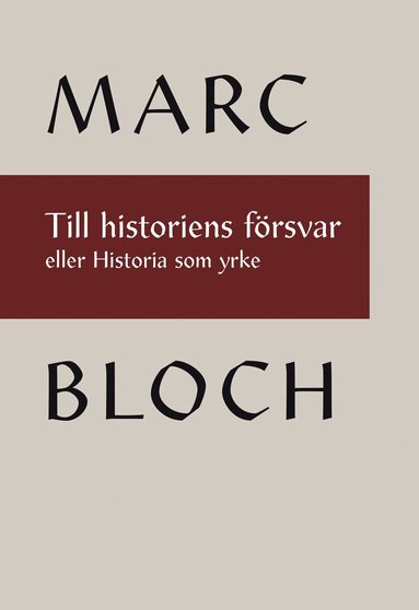Marc Bloch - Till historiens försvar eller Historia som yrke, Häftad