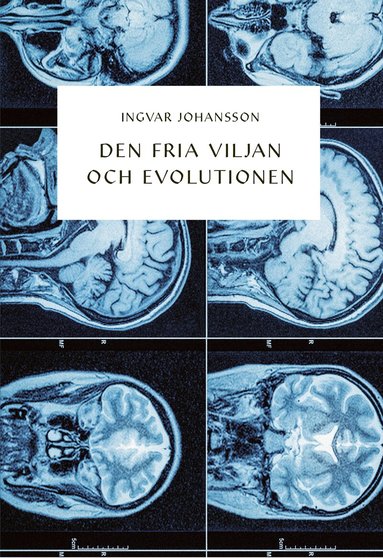 Ingvar Johansson - Den fria viljan och evolutionen, Häftad