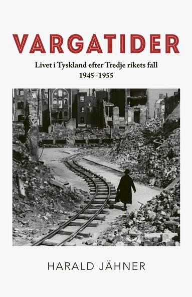 Harald Jähner - Vargatider. Livet i Tyskland efter Tredje rikets fall 1945–1955, Pocket