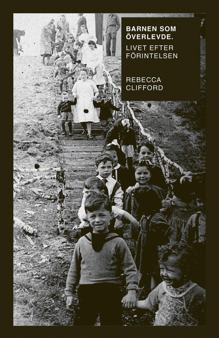 Rebecca Clifford - Barnen som överlevde : livet efter Förintelsen, Häftad